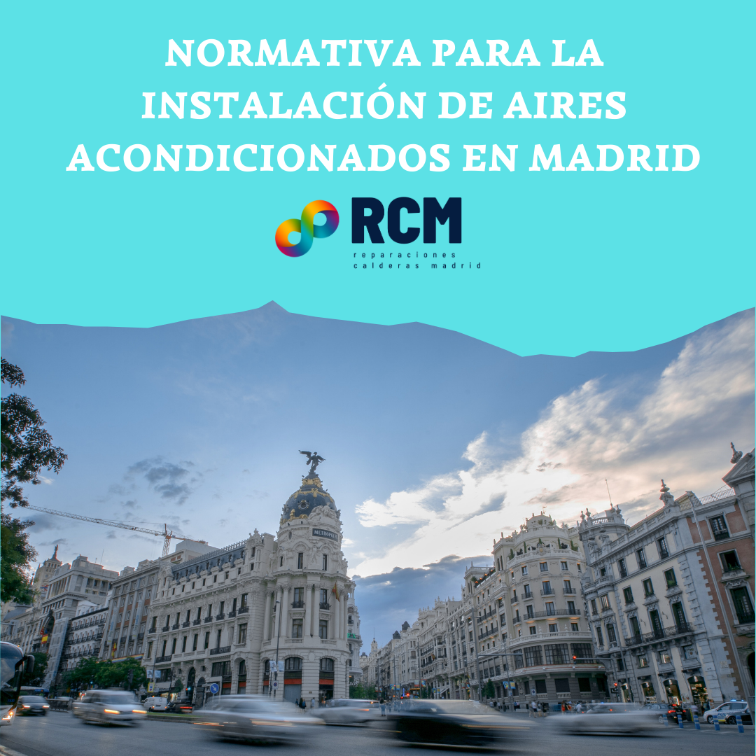 Normativa para la Instalación de Aires Acondicionados en Madrid Normativa para la Instalación de Aires Acondicionados en Madrid